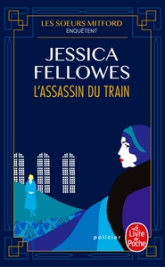 Les soeurs Mitford enquêtent, tome 1 : L'assassin du train