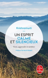 Un esprit calme et silencieux : Vivre, apprendre & méditer