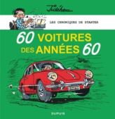 Les chroniques de Starter, tome 1 : 60 voitures des années 60