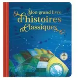 Mon grand livre d'histoires classiques