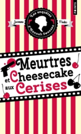 Les enquêtes d'Hannah Swensen, tome 7 : Meurtres et cheesecake aux cerises