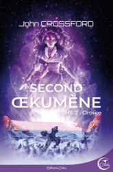 Second Oekumene, tome 2 : Orosco