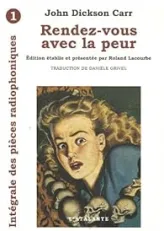 Les Pièces Radiophoniques - Intégrale 01 : Rendez-vous avec la peur