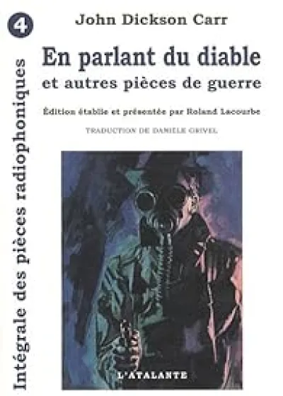 Les Pièces Radiophoniques - Intégrale 04 : En parlant du diable et autres pièces de guerre