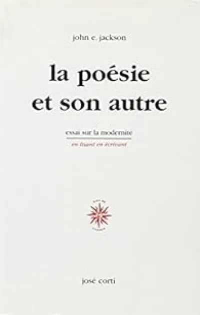 La Poésie et son autre. Essais sur la modernité