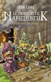 Le donjon de Naheulbeuk, tome 2 : La couette de l'oubli (roman)