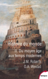 Histoire du monde, tome 2 : Du Moyen Age aux Temps modernes