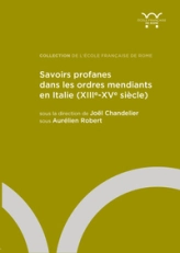 Savoirs profanes dans les ordres mendiants en Italie (XIIIe-XVe siècle)