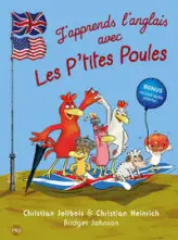 J'apprends l'anglais avec les p'tites poules : Welcome to the chicken compagny !