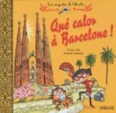 Les enquêtes de Mirette, tome 3 : Qué calor à Barcelone !