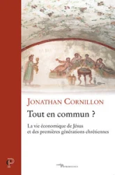 Tout en commun ? - La vie économique de Jésus et des premières générations chrétiennes