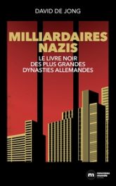 Milliardaires nazis : Le livre noir des plus grandes dynasties allemandes