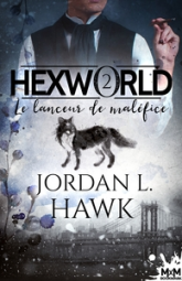 Hexworld, tome 2 : Le lanceur de maléfice