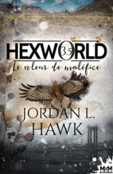 Hexworld, tome 3.5 : Le voleur de maléfice