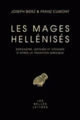 Les mages hellénisés : Zoroastre, Ostanès et Hystape d'après la tradition grecque