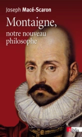 Montaigne notre nouveau philosophe