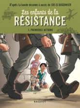 Les enfants de la Résistance, tome 1 : Premières actions (roman)