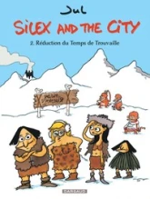 Silex and the city, tome 2 : Réduction du Temps de Trouvaille