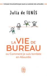 La vie de bureau ou Comment je suis tombée en Absurdie