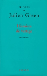 OEuvres de Julien Green : Histoires de vertige