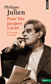 Pour lire Jacques Lacan. Le retour à Freud