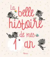 La belle histoire de mes 1 an