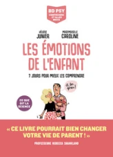 Les Emotions de l'enfant : 7 jours pour tout comprendre