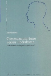 Communautarisme versus libéralisme. Quel modèle d'intégration politique ?