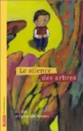 Le Silence des arbres