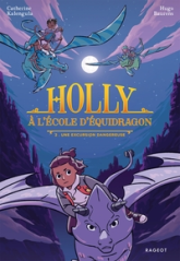 Holly à l'école d'équidragon, tome 2 : Une excursion dangereuse