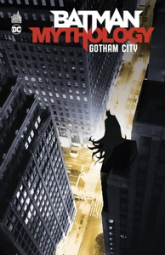 Batman Mythology : Gotham City