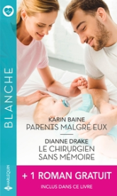 Parents malgré eux - Le chirurgien sans mémoire - L'homme de sa vie