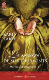 Maîtres et seigneurs, tome 2 : Le maître de mes tourments