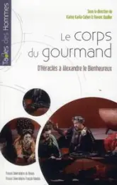 Le corps du gourmand : D'Héraclès à Alexandre le Bienheureux