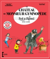 Sol & Rémi : Le château de M. Gymnopède avec Satie