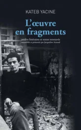 L'oeuvre en fragments : Inédits littéraires et textes retrouvés