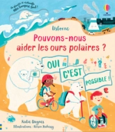 Pouvons-nous aider les ours polaires ? Oui c'est possible !