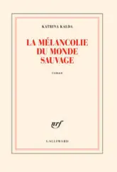 La mélancolie du monde sauvage