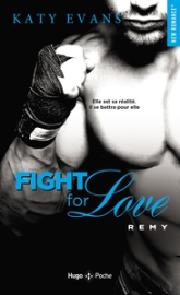 Fight for love, tome 3 : Rémy