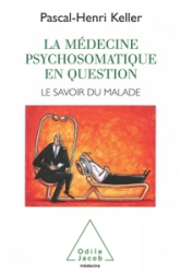 La medecine psychosomatique en question le savoir du malade