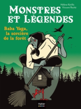 Monstres et légendes : Baba Yaga, la sorcière de la forêt