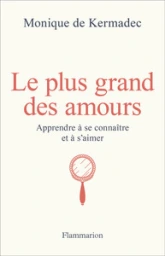 Le plus grand des amours : Apprendre à se connaître et à s'aimer