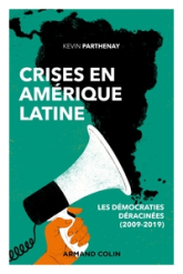 Crises en Amérique latine - Les démocraties déracinées (2009-2019)