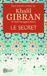 Les petits livres de Khalil Gibran - Le secret