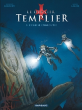 Le dernier Templier, tome 3 : L'église engloutie