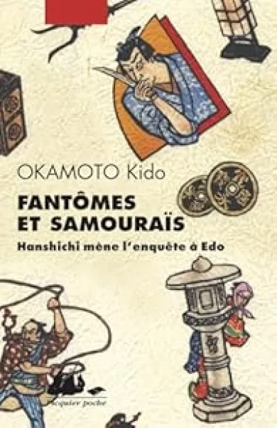 Fantômes et Samouraïs - Hanshichi mène l'enquête à Edo