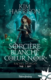 Rachel Morgan, Tome 3 : Sorcière blanche, coeur noir