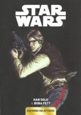 Star Wars - Histoires galactiques, tome 3 : Han Solo & Boba Fett