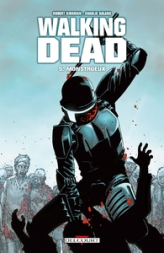 Walking Dead, Tome 5 : Monstrueux