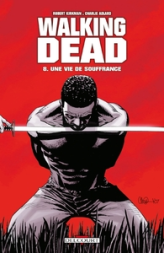 Walking Dead, Tome 8 : Une vie de souffrance